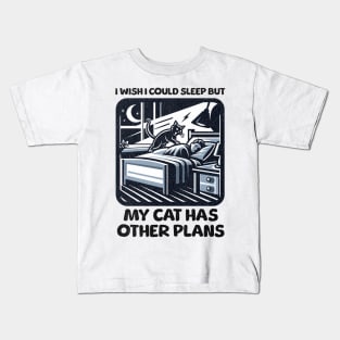 I Wish I Could Sleep But My Cat Has Other Plans Kids T-Shirt